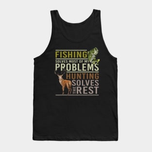 Fishing Solves Most Of My Problems Hunting Tank Top